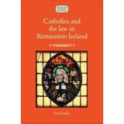 Catholics and the Law in Restoration Ireland