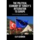 The Political Economy of Turkey’s Integration into Europe: Uneven Development and Hegemony