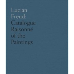 Lucian Freud: Catalogue Raisonne of the Oil Paintings