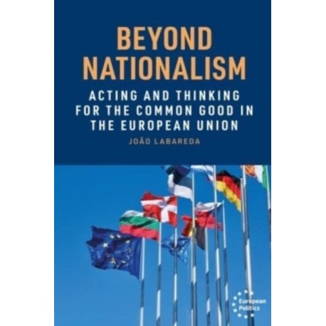 Beyond Nationalism: Acting and Thinking for the Common Good in the European Union