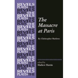 The Massacre at Paris: By Christopher Marlowe