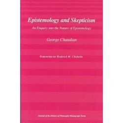 Epistemology and Skepticism – An Enquiry into the Nature of Epistemology: An Enquiry into the Nature of Epistemology