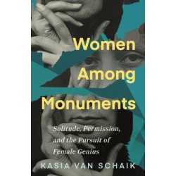Women Among Monuments: Solitude, Permission, and the Pursuit of Female Genius