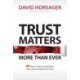 Trust Matters More Than Ever: 40 Proven Tools to Lead Better, Grow Faster & Build Trust Now!