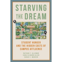 Starving the Dream: Student Hunger and the Hidden Costs of Campus Affluence