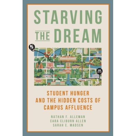 Starving the Dream: Student Hunger and the Hidden Costs of Campus Affluence