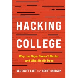 Hacking College: Why the Major Doesn't Matter—and What Really Does