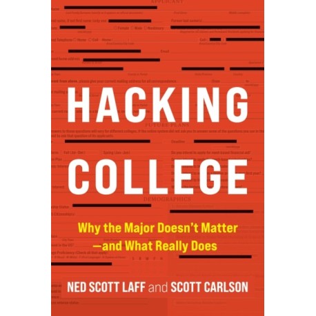 Hacking College: Why the Major Doesn't Matter—and What Really Does