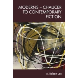 Moderns – Chaucer to Contemporary Fiction: Chaucer to Contemporary Fiction