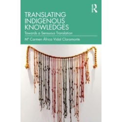 Translating Indigenous Knowledges: Toward a Sensuous Translation