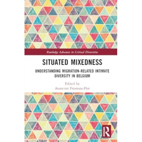 Situated Mixedness: Understanding Migration-Related Intimate Diversity in Belgium