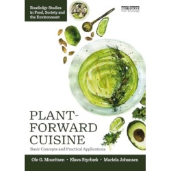 Plant-Forward Cuisine: Basic Concepts and Practical Applications