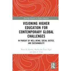 Visioning Higher Education for Contemporary Global Challenges: In Pursuit of Well-being, Social Justice, and Sustainability