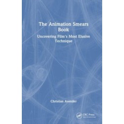The Animation Smears Book: Uncovering Film's Most Elusive Technique