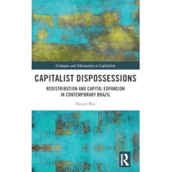 Capitalist Dispossessions: Redistribution and Capital Expansion in Contemporary Brazil