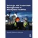 A Strategic and Sustainable Management of Workplace Facilities