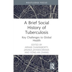 A Brief Social History of Tuberculosis: Key Challenges to Global Health