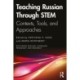 Teaching Russian Through STEM: Contexts, Tools, and Approaches