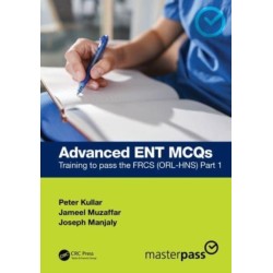 Advanced ENT MCQs: Training to pass the FRCS (ORL-HNS) Part 1