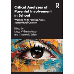 Critical Analysis of Parental Involvement in School: Working with Families Across Sociocultural Contexts