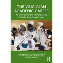 Thriving in an Academic Career: An International and Interdisciplinary Guide for Early Career Faculty