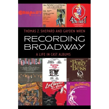 Recording Broadway: A Life in Cast Albums