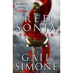 Red Sonja: Consumed: The exhilarating swords and sorcery novel starring the legendary redhead warrior