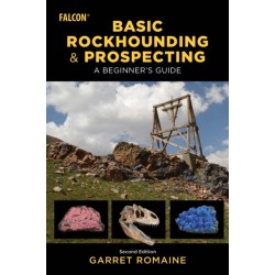 Basic Rockhounding and Prospecting: A Beginner's Guide