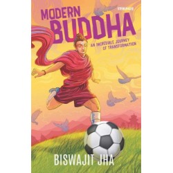 Modern Budda: An Incredible Journey of Transformation