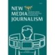 New Media Journalism: Emerging Media and New Practices in Journalism