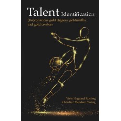 Talent Identification: (Un)conscious gold diggers, goldsmiths, and gold creators