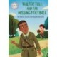 Reading Champion: Walter Tull and the Missing Football: Independent Reading White 10