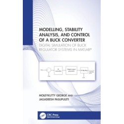 Modelling, Stability Analysis, and Control of a Buck Converter: Digital Simulation of Buck Regulator Systems in MATLAB®