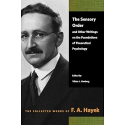The Sensory Order and Other Writings on the Foundations of Theoretical Psychology