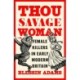 Thou Savage Woman: Female Killers in Early Modern Britain