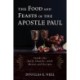 The Food and Feasts of the Apostle Paul: Inside the Early Church—with Menus and Recipes