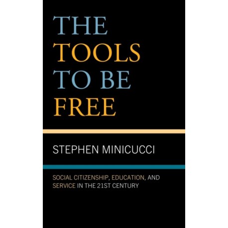 The Tools to Be Free: Social Citizenship, Education, and Service in the Twenty-First Century