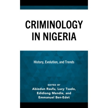 Criminology in Nigeria: History, Evolution, and Trends