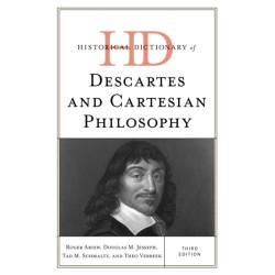 Historical Dictionary of Descartes and Cartesian Philosophy