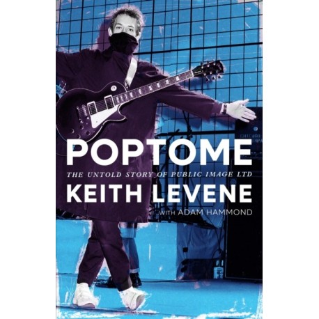 POPTOME: My Memories Of Public Image Ltd