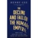 The Decline and Fall of the Human Empire: Why Our Species is  on the Edge of Extinction