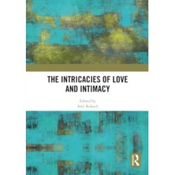 The Intricacies of Love and Intimacy