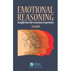 Emotional Reasoning: Insight into the Conscious Experience