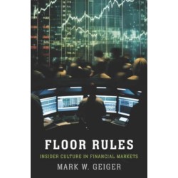Floor Rules: Insider Culture in Financial Markets