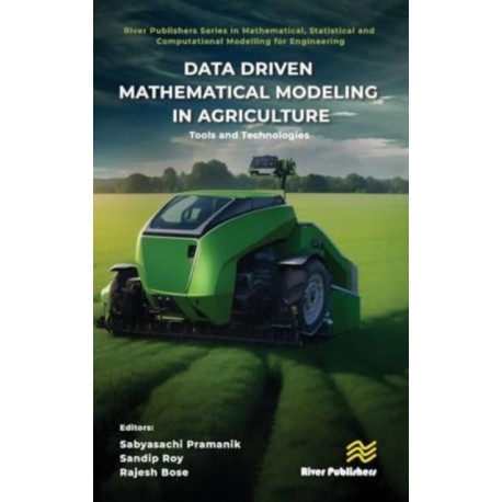 Data Driven Mathematical Modeling in Agriculture: Tools and Technologies