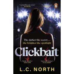 Clickbait: A gripping and glamorous thriller about ruthless ambition and the dark side of fame