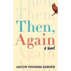 Then, Again: A Novel