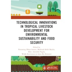 Technological Innovations in Tropical Livestock Development for Environmental Sustainability and Food Security: Proceedings of the 4th International Conference on Improving Tropical Animal Production for Food Security (ITAPS 2023), 4–5 December 2023, Ke