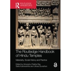 The Routledge Handbook of Hindu Temples: Materiality, Social History and Practice