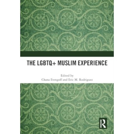The LGBTQ+ Muslim Experience